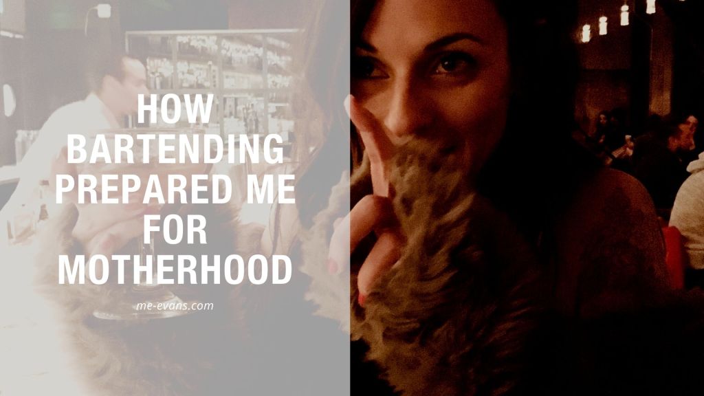 How Bartending Prepared Me For&nbsp;Motherhood